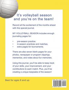 My Volleyball Season: A journal of my skills my matches and my memories.