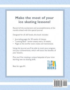 My Ice Skating Lessons: A journal of my skills my progress and my achievements.