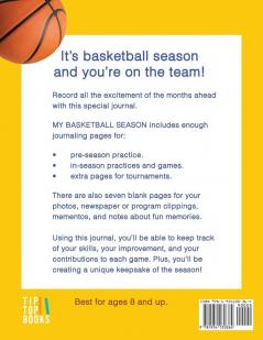 My Basketball Season: A journal of my skills my games and my memories.