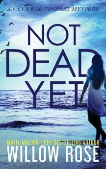 Not Dead Yet: 7 (Eva Rae Thomas Mystery)