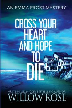 Cross Your Heart and Hope to Die: 4 (Emma Frost Mystery)