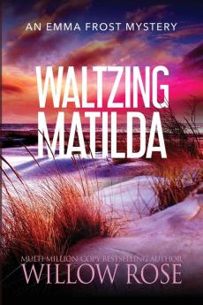 Waltzing Matilda: 11 (Emma Frost Mystery)