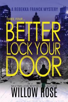 Three Four ... Better lock your door: 2 (Rebekka Franck Mystery)