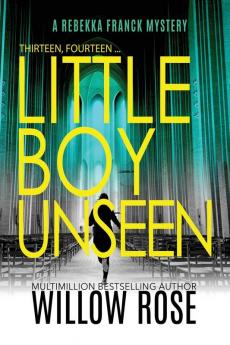 Thirteen Fourteen... Little Boy Unseen: 7 (Rebekka Franck Mystery)