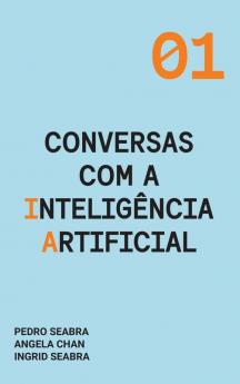 Conversas com a Inteligencia Artificial: A Modern Approach to Age Old Questions: 1