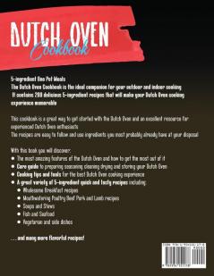 Dutch Oven Cookbook: 200 Foolproof 5-Ingredient Recipes. Quick and Easy One Pot Flavorful Meals for Everyday Cooking