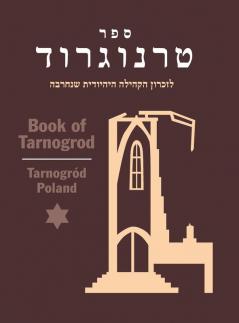 Book of Tarnogrod; in Memory of the Destroyed Jewish Community (Tarnogr��d Poland)