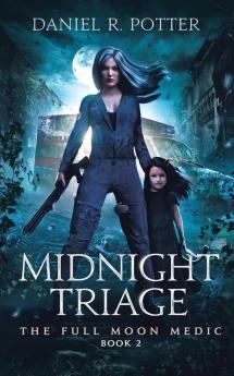 Midnight Triage: 2 (Full Moon Medic)