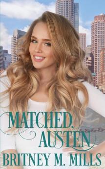 Matched Austen: A Best Friend's Brother Romance: 4 (Love Austen)