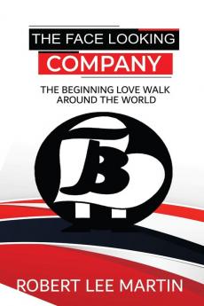 The Face Looking Company: The Beginning Love Walk Around the World