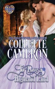 To Love a Highland Laird: Scottish Highlander Historical Romance: 1 (Heart of a Scot)