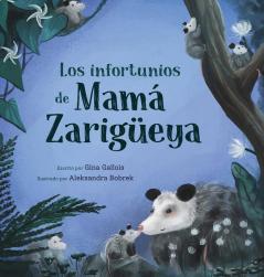 Los Infortunios De Mamá Zarigüeya (Spanish Edition)