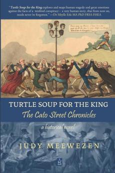 Turtle Soup for the King: The Cato Street Chronicles