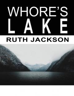 WHORE'S LAKE
