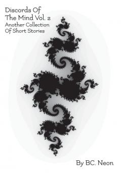 Discords Of The Mind Vol. 2: Another Collection Of Short Stories