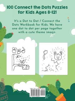 Dot to Dot Book for Kids Ages 8-12: 100 Fun Connect The Dots Books for Kids Age 8 9 10 11 12 Kids Dot To Dot Puzzles With Colorable Pages Ages 6-8 ... & Girls Connect The Dots Activity Books)