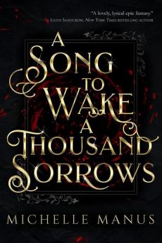 A Song to Wake a Thousand Sorrows