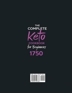 The Complete Keto Cookbook for Beginners: 1750 Quick & Easy Mouthwatering Recipes that Anyone Can Cook at Home