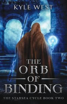 The Orb of Binding: 2 (The Starsea Cycle)