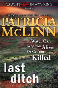 Last Ditch (Caught Dead in Wyoming Book 4)