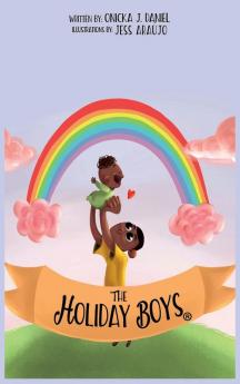 The Holiday Boys(R): A Creation Of Teachable Lessons For Children