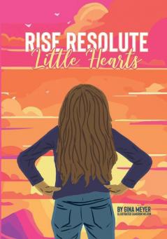 Rise Resolute Little Hearts