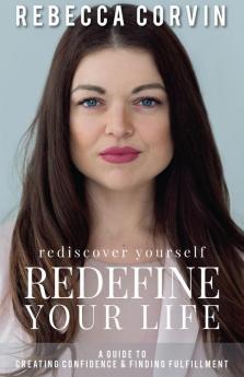 Rediscover Yourself Redefine Your Life