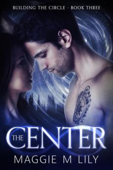 The Center: A Psychic Paranormal Romance: 3 (Building the Circle)