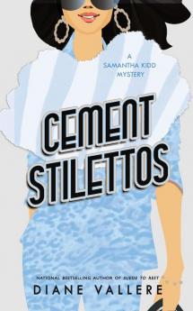 Cement Stilettos: A Samantha Kidd Mystery: 7 (Samantha Kidd Mysteries)