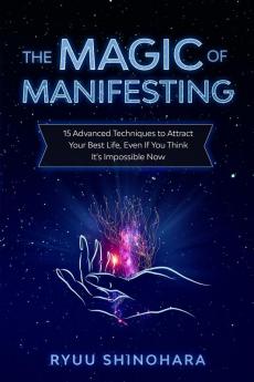 The Magic of Manifesting