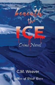 Beneath the Ice: Crime Novel