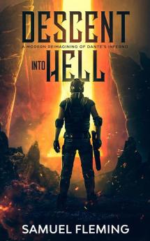 Descent into Hell: A Modern Reimagining of Dante's Inferno: 1 (A Soldier's Absolution)