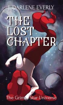 The Lost Chapter: The Grimm Star Universe: 1