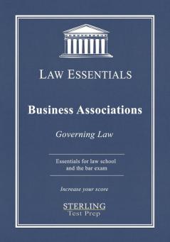 Business Associations Law Essentials: Governing Law for Law School and Bar Exam Prep