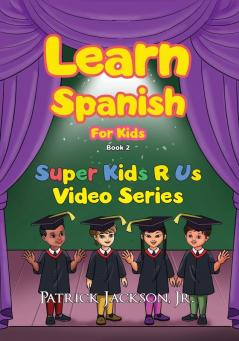 Learn Spanish For Kids - Book 2