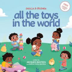 Dahlia & Friends: All The Toys In The World