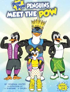 Pow Pow Penguins Meet The Pow