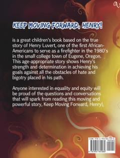 Keep Moving Forward Henry!: An Inspiring Story of Perseverance in the Face of Racism