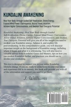 Kundalini Awakening: Heal Your Body through Guided Self Realization Divine Energy Expand Mind Power Clairvoyance Astral Travel Intuition Higher Consciousness Awaken Your Energetic Potential