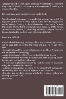 Tarot Reading for Beginners: The #1 Guide to Psychic Tarot Reading Real Tarot Card Meanings & Tarot Divination Spreads - Master the Art of Reading the Cards and Discover their True Meaning