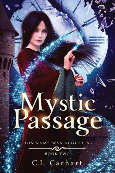 Mystic Passage: A Paranormal Fantasy Saga: 2 (His Name Was Augustin)