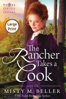 The Rancher Takes a Cook: 1 (Texas Rancher Trilogy)