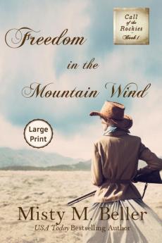 Freedom in the Mountain Wind: 1 (Call of the Rockies)