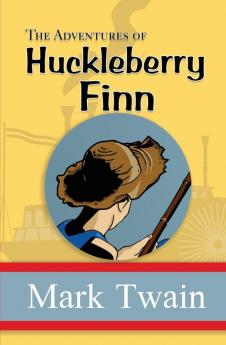 The Adventures of Huckleberry Finn - the Original Unabridged and Uncensored 1885 Classic (Reader's Library Classics)