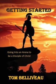 Getting Started: Going Into the Arena to be a Disciple of Christ