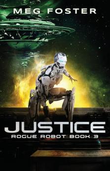 Justice (Rogue Robot Book 3)