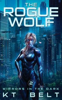 The Rogue Wolf: 2 (Mirrors in the Dark)