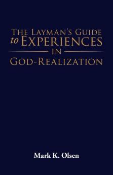 The Layman's Guide to Experiences in God-Realization