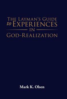 The Layman's Guide to Experiences in God-Realization