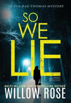 So We Lie: A Gripping Heart-Stopping Mystery Novel: 0 (Eva Rae Thomas Mystery)